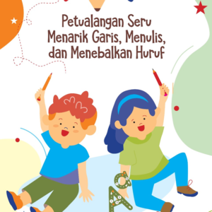 Petualangan Seru Menarik Garis, Menulis, dan Menebalkan Huruf