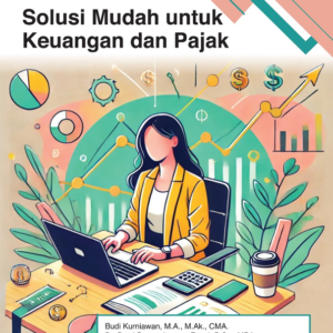 Mahir Akuntansi: Solusi Mudah untuk Keuangan dan Pajak