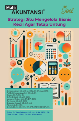 Mahir Akuntansi : Strategi Jitu Mengelola Bisnis Kecil Agar Tetap Untung