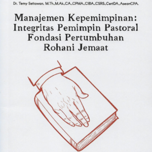 Manajemen Kepemimpinan: Integritas Pemimpin Pastoral Fondasi Pertumbuhan Rohani Jemaat