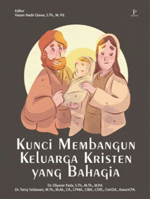 Kunci Membangun Keluarga Kristen Yang Bahagia