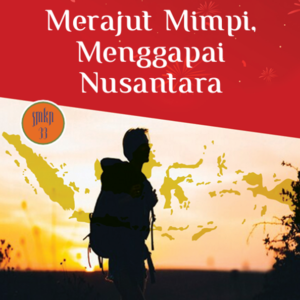 Merajut Mimpi Menggapai Nusantara