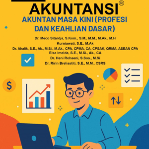 Mahir Akuntansi: Akuntan Masa Kini (Profesi dan Keahlian Dasar)