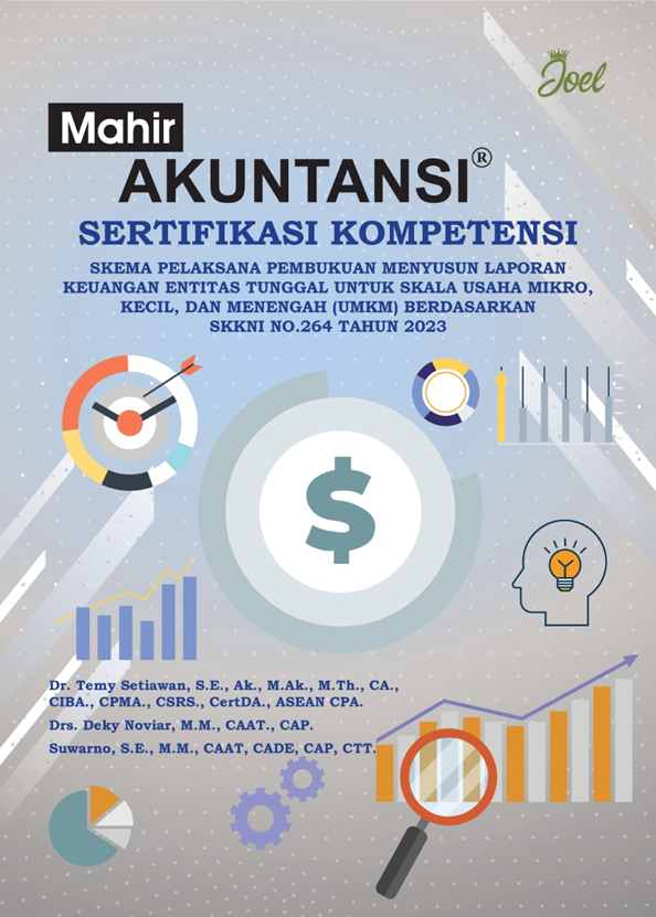 Mahir Akuntansi Sertifikasi Kompetensi Skema Pelaksana Pembukuan: Menyusun Laporan Keuangan Entitas Tunggal Untuk Skala Usaha Mikro, Kecil, Dan Menengah (Umkm) Berdasarkan Skkni No. 264 Tahun 2023