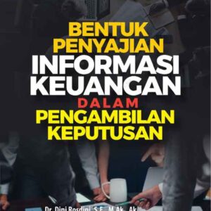 Bentuk penyajian informasi keuangan dalam pengambilan keputusan