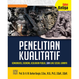 Penelitian Kualitatif Komunikasi, ekonomi, kebijakan publik, dan ilmu sosial lainnya
