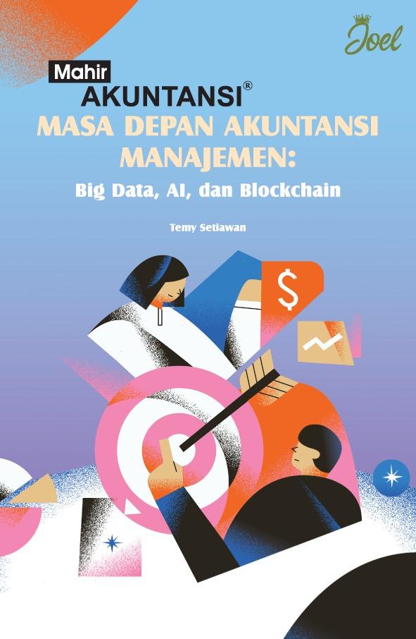 Masa Depan Akuntansi Manajemen Strategik: Big Data, AI, dan Blockchain